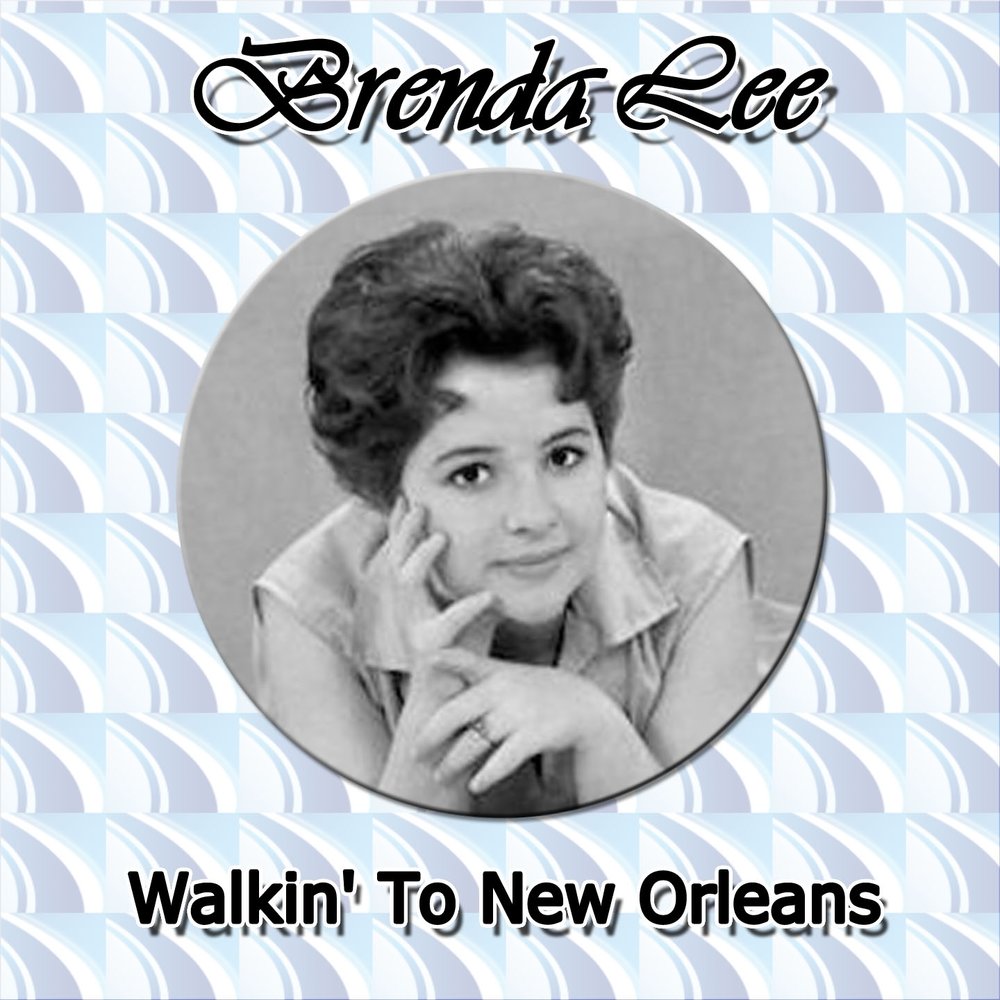 Brenda Lee альбом Walkin' to New Orleans слушать онлайн бесплатно на Я...
