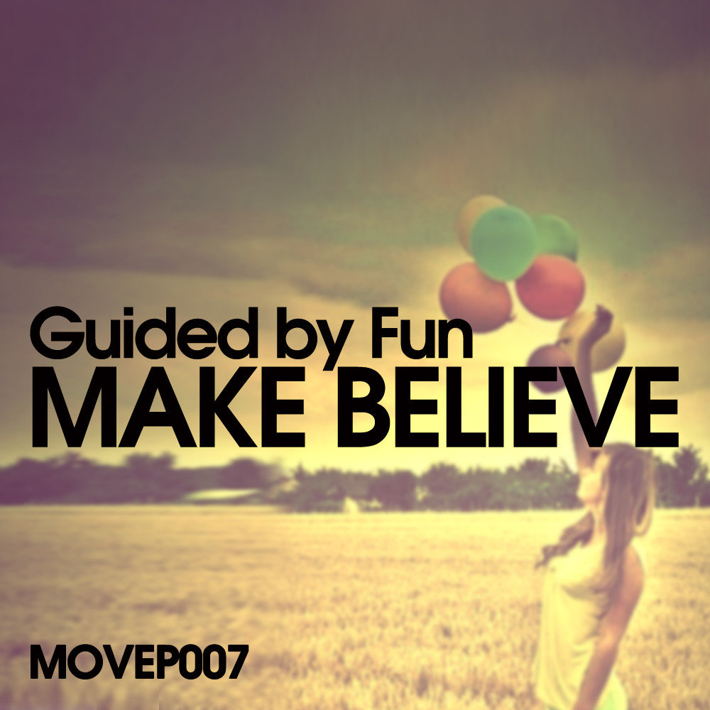 Make believe. You make me believe. Make you make believe. Believe do make