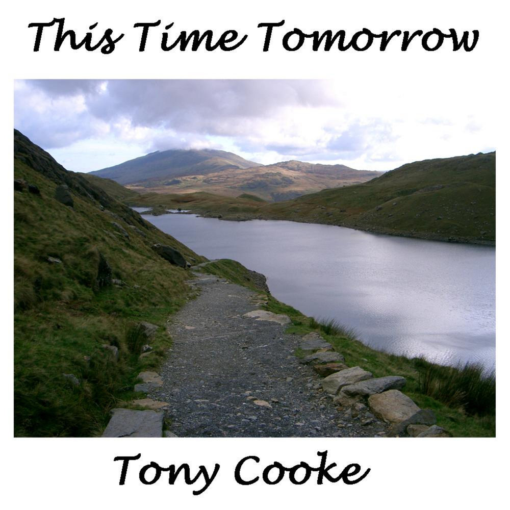 This time tomorrow they. Tony Cooke.