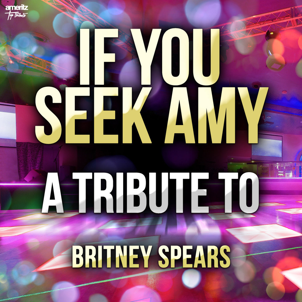U seek. If you seek Amy. Britney Spears if u seek Amy.