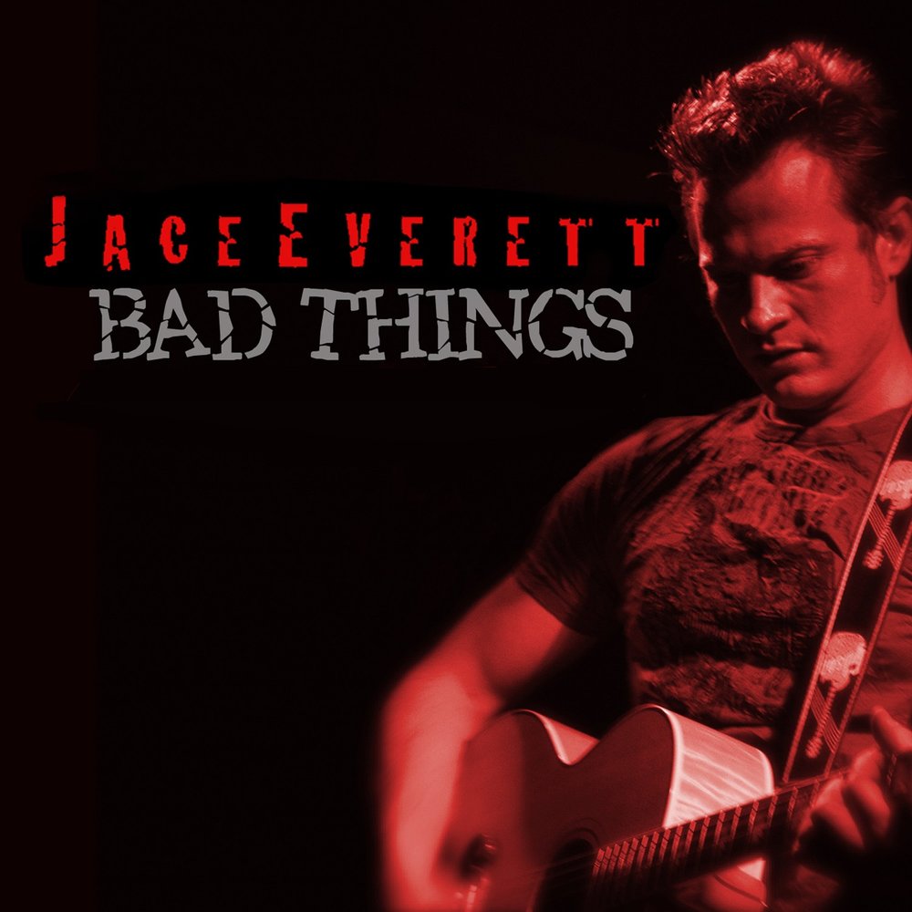 Things mp3. Jace Everett. Jace Everett Bad things. Bad things группа.