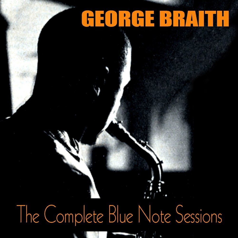 The complete blue. George Braith Jazz. George Braith Jazz Sax.