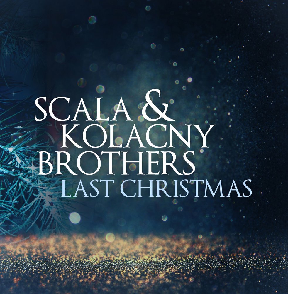 Last christmas послушать. Скала Рождество. Scala and Kolacny brothers Grenzenlos. Last Christmas слушать.