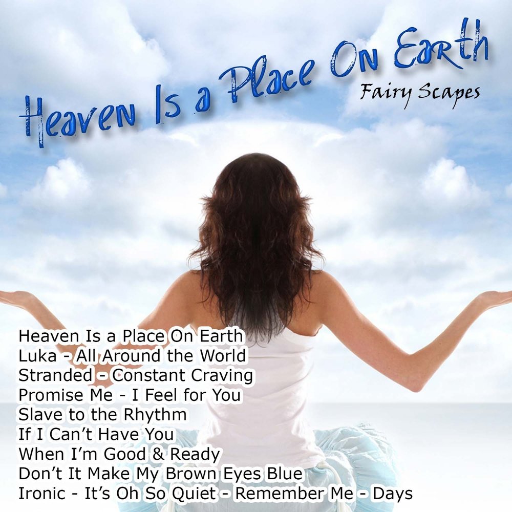 Мама небеса слушать. Heaven is a place on Earth. Heaven is a place on Earth текст. Heaven is a place on Earth слушать. Heaven is a place on Earth перевод.