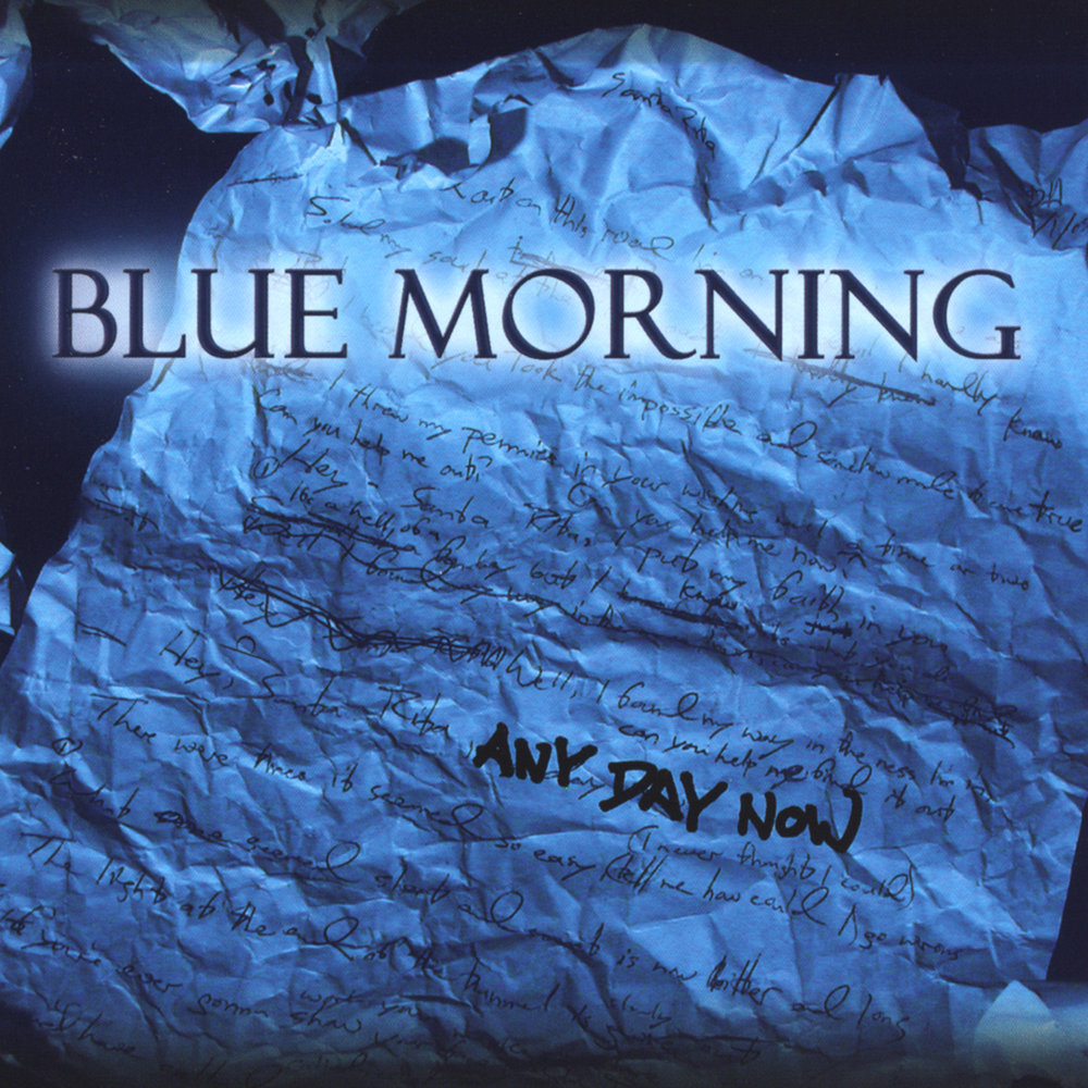 Blue morning. Foreigner Blue morning, Blue Day. Anymore Blue. Slowdive "Blue Day". Blue morning 5 Volume.