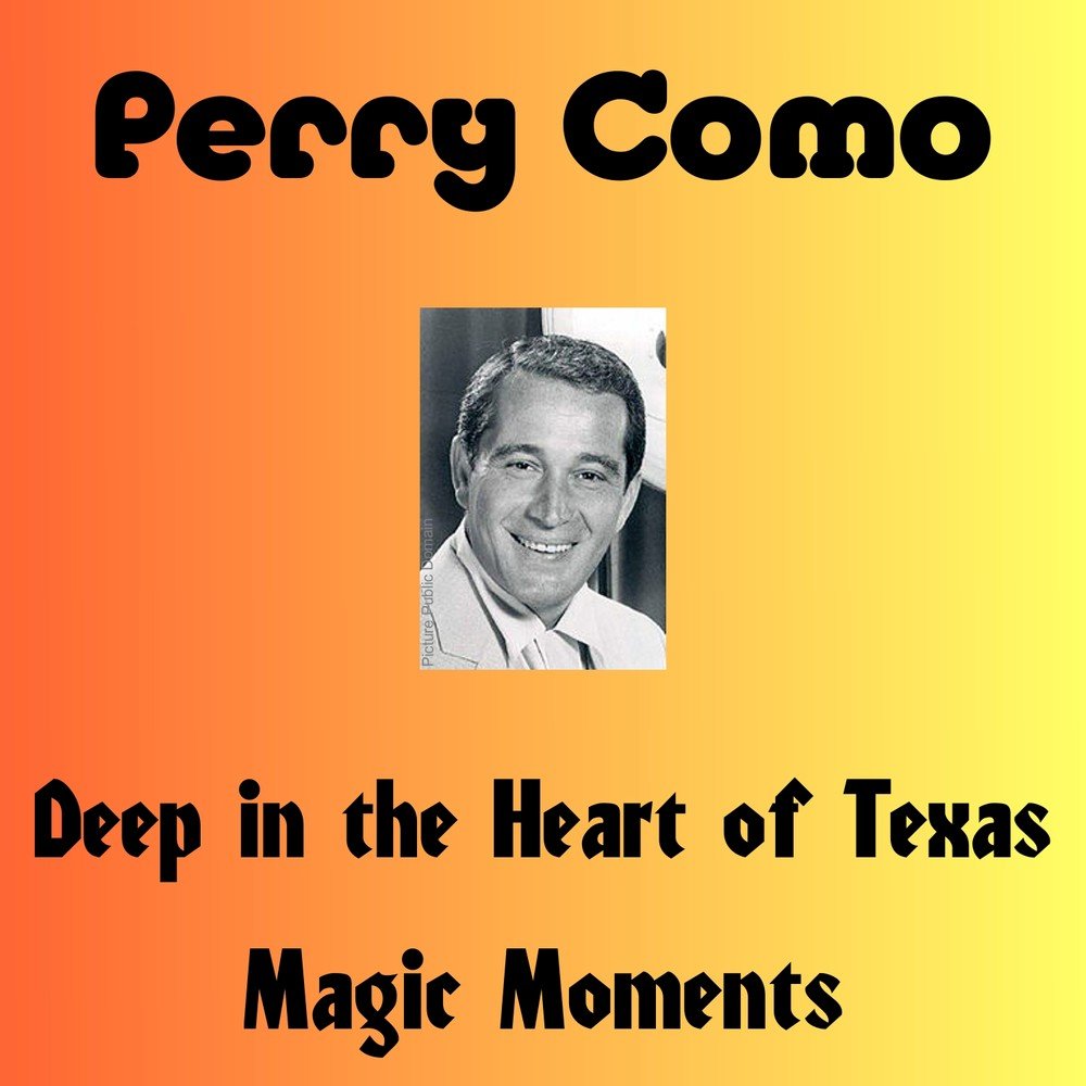 Magic moments перри комо текст. Perry como Magic moments. Deep in the Heart of Texas Song. Perry como - Juke Box Baby (2006). Magic moments Perry como Piano score.