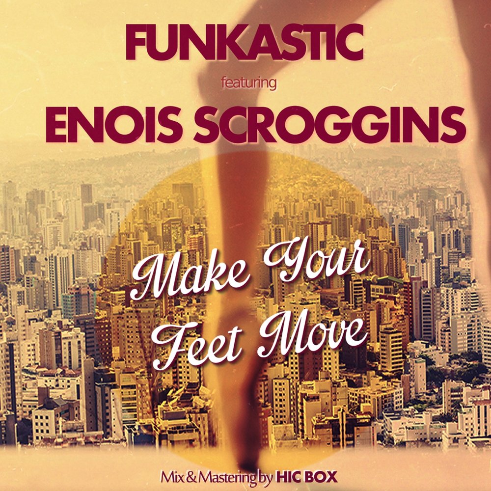 Move foot. Move your feet. Make your move. Enois Scroggins – Special-e.