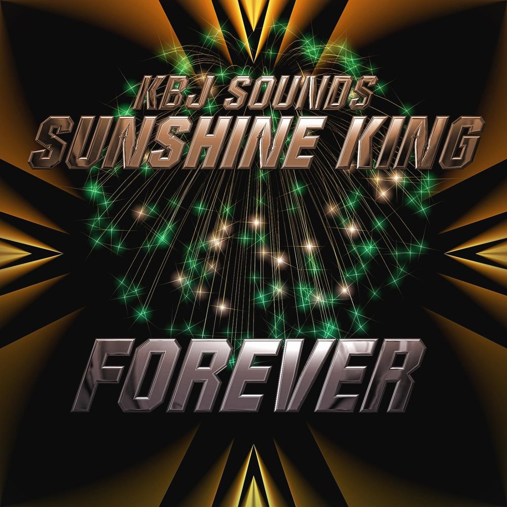 Forever King. Forever 2015. King Sunshine. @Sunshine_Forever.