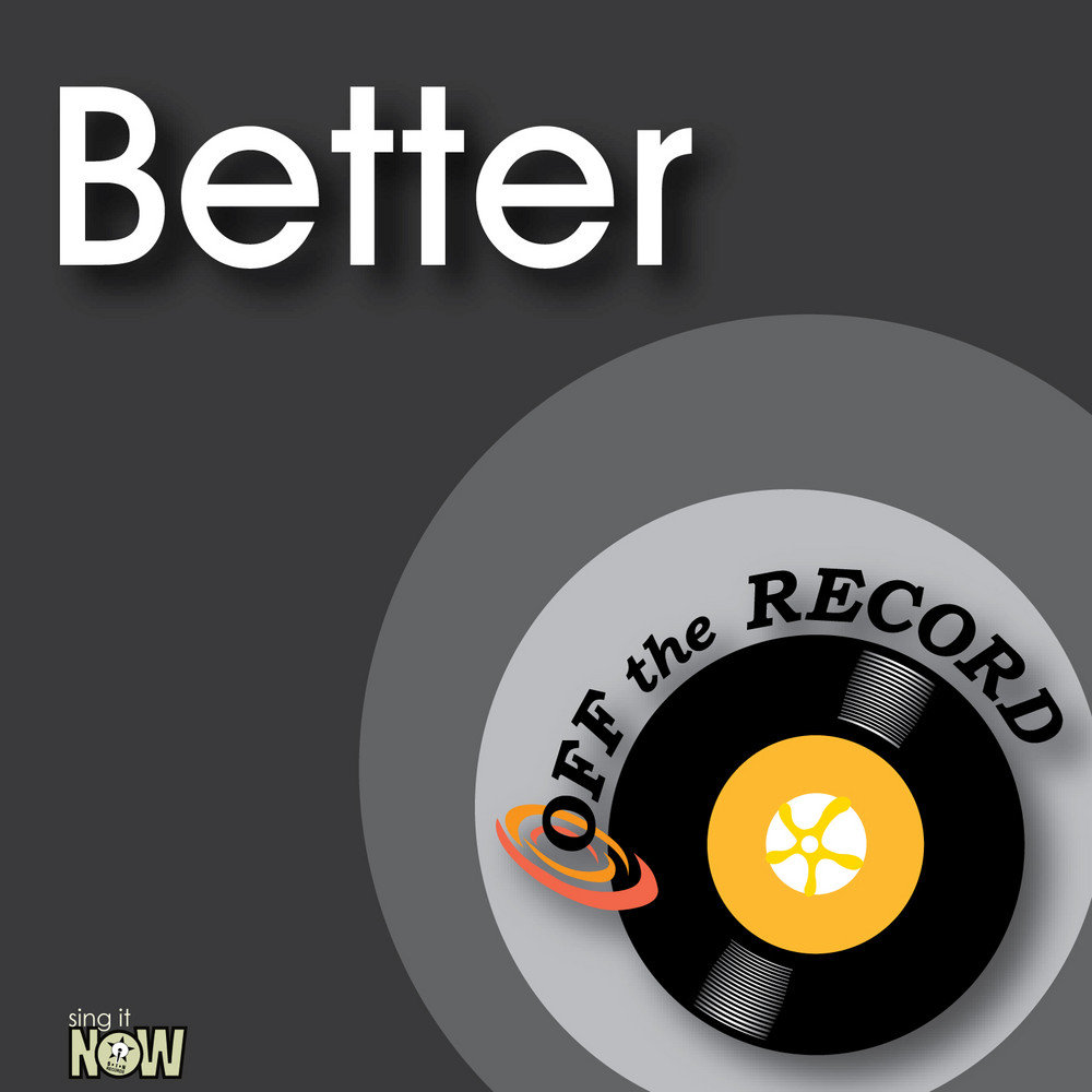 Альбом better. Песня better. Better Song.