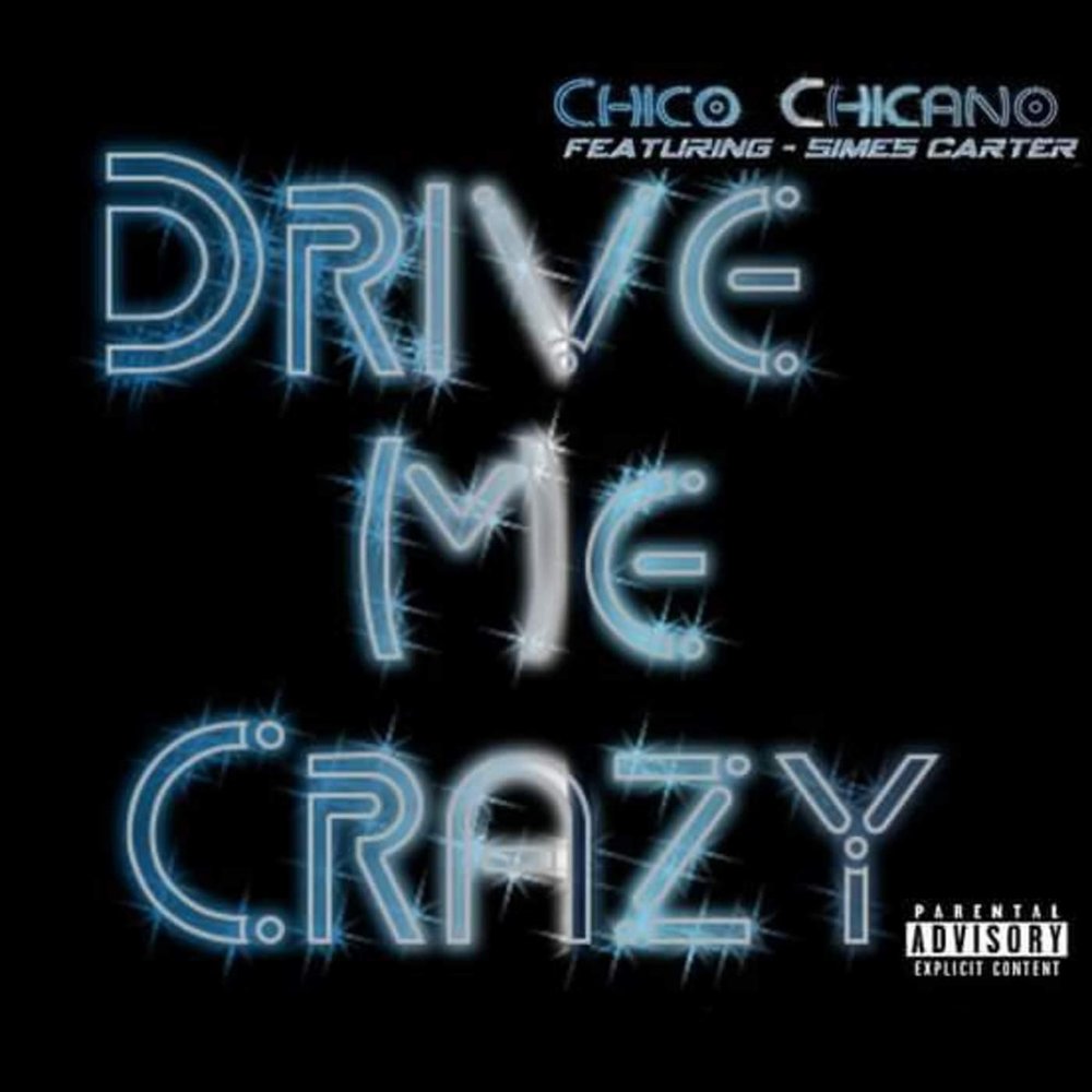 Chico Chicano альбом Drive Me Crazy слушать онлайн бесплатно на Яндекс Музы...