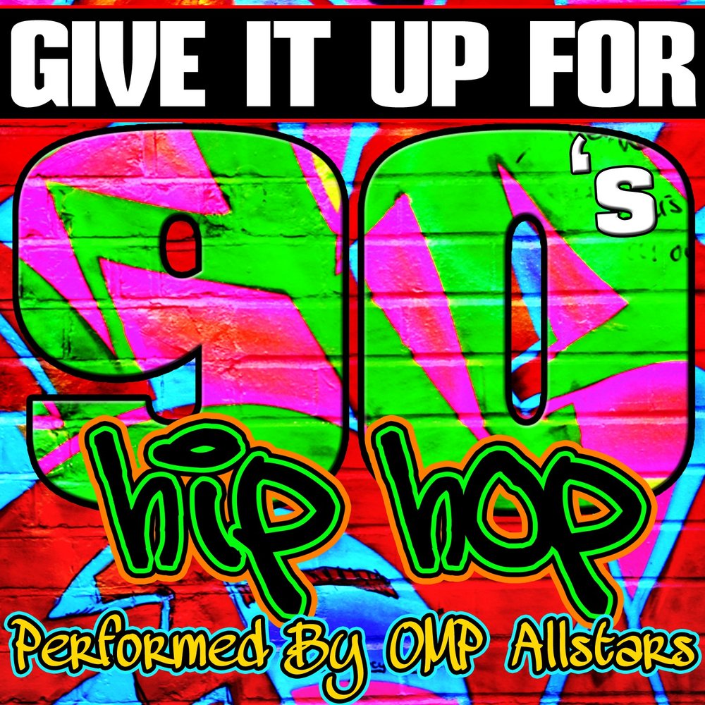 Give it up. Hip Hop 90s.