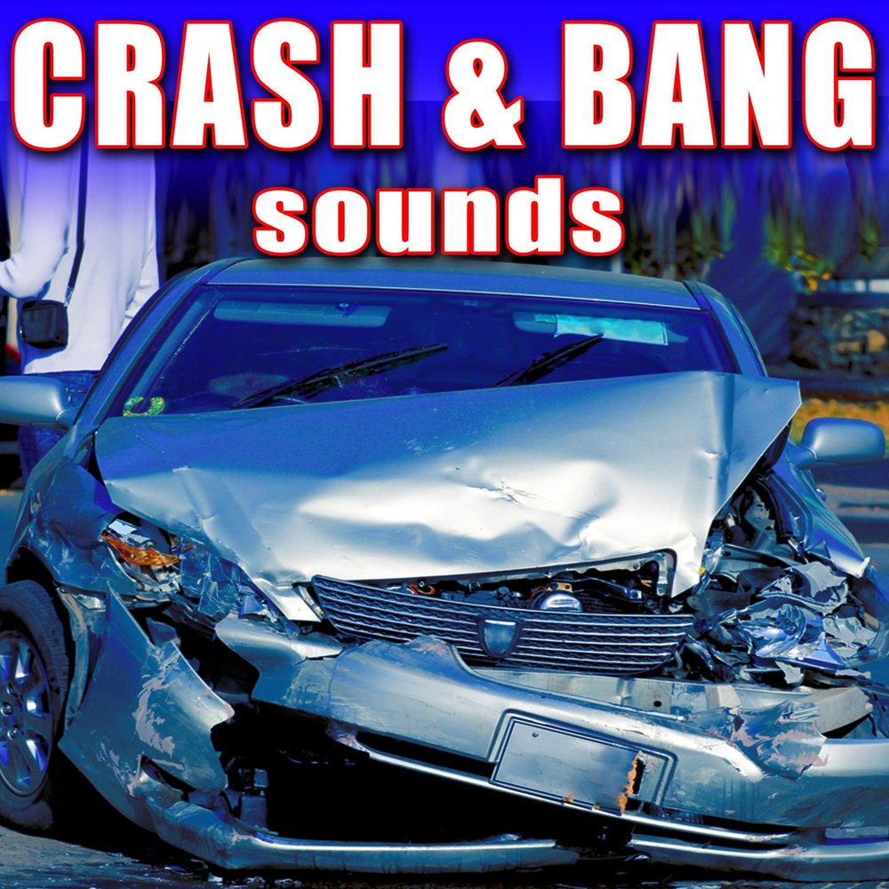 Crash Sound. Crash Bang. Banging crash.