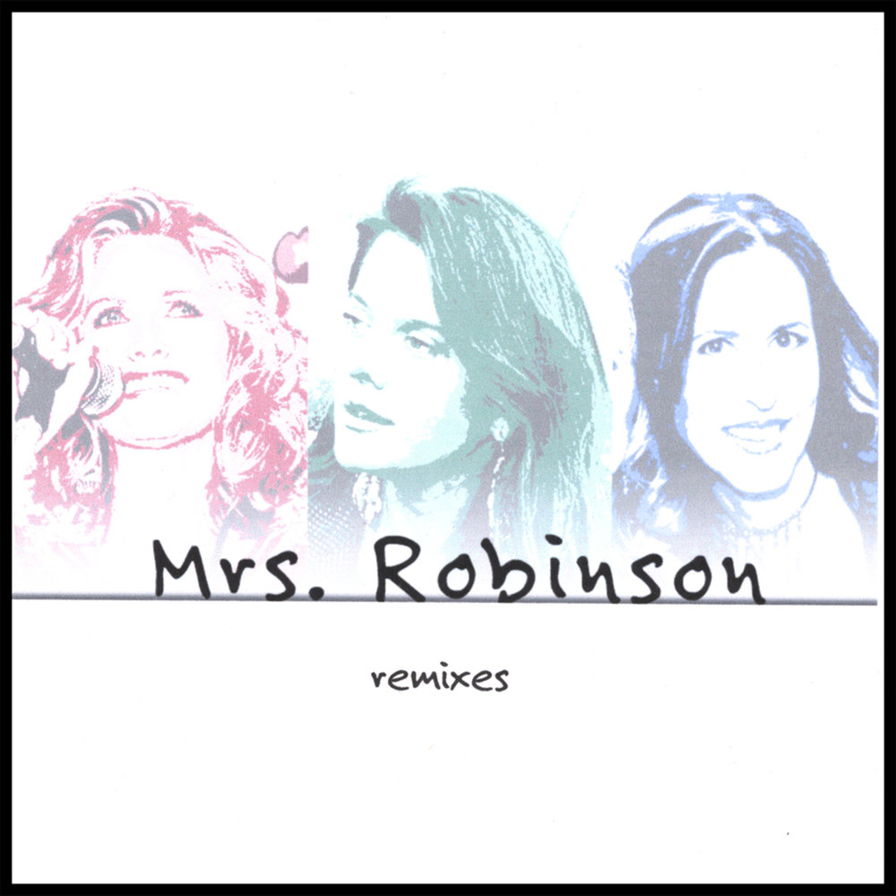 Mrs. Robinson альбом Mrs. Robinson remixes слушать онлайн бесплатно на Янде...