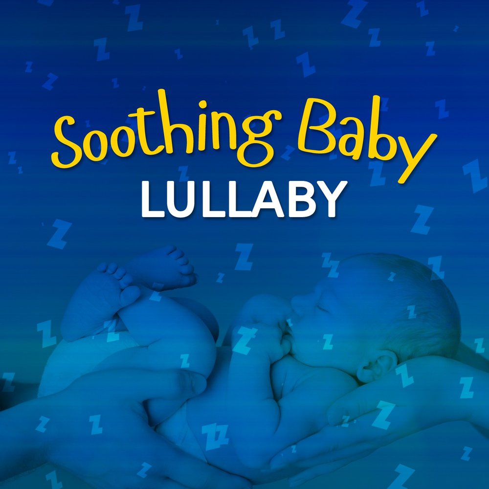 Baby lullaby. Lullaby слушать. Soothing Baby. Lullaby Hub. Soothing Lullabies.