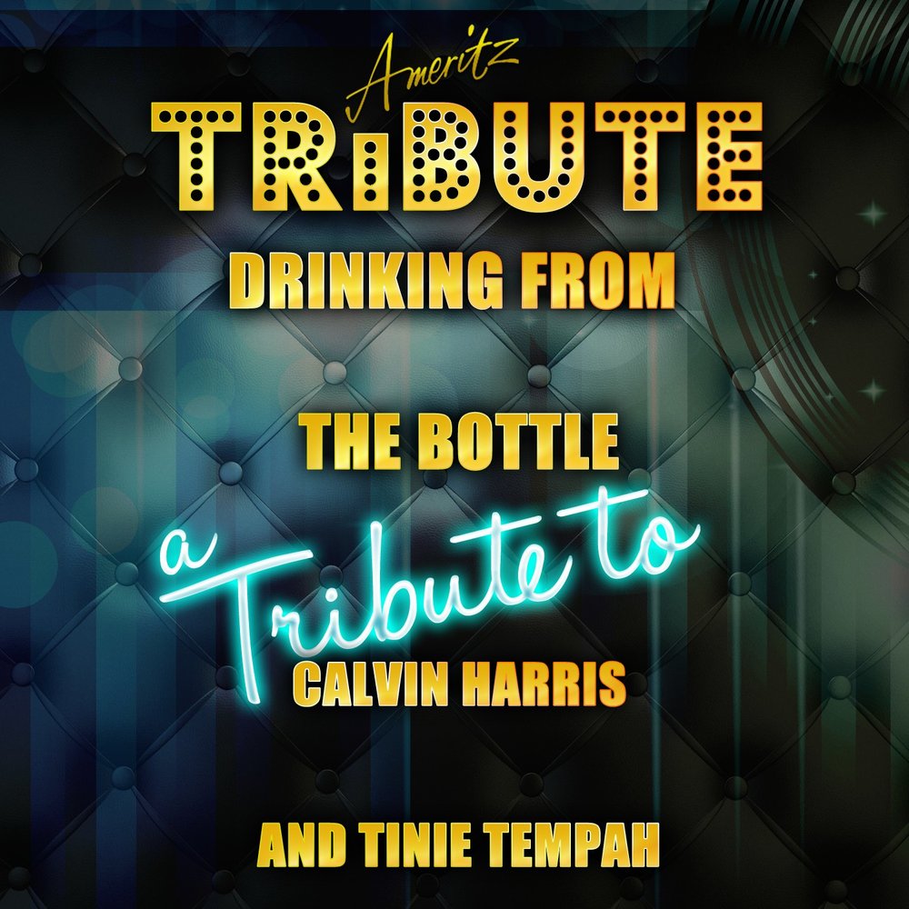 Drinking from the bottle calvin. Calvin harris tinie tempah drinking from the bottle. calvin harris ft. tinie tempah - drinking from the bottle.
