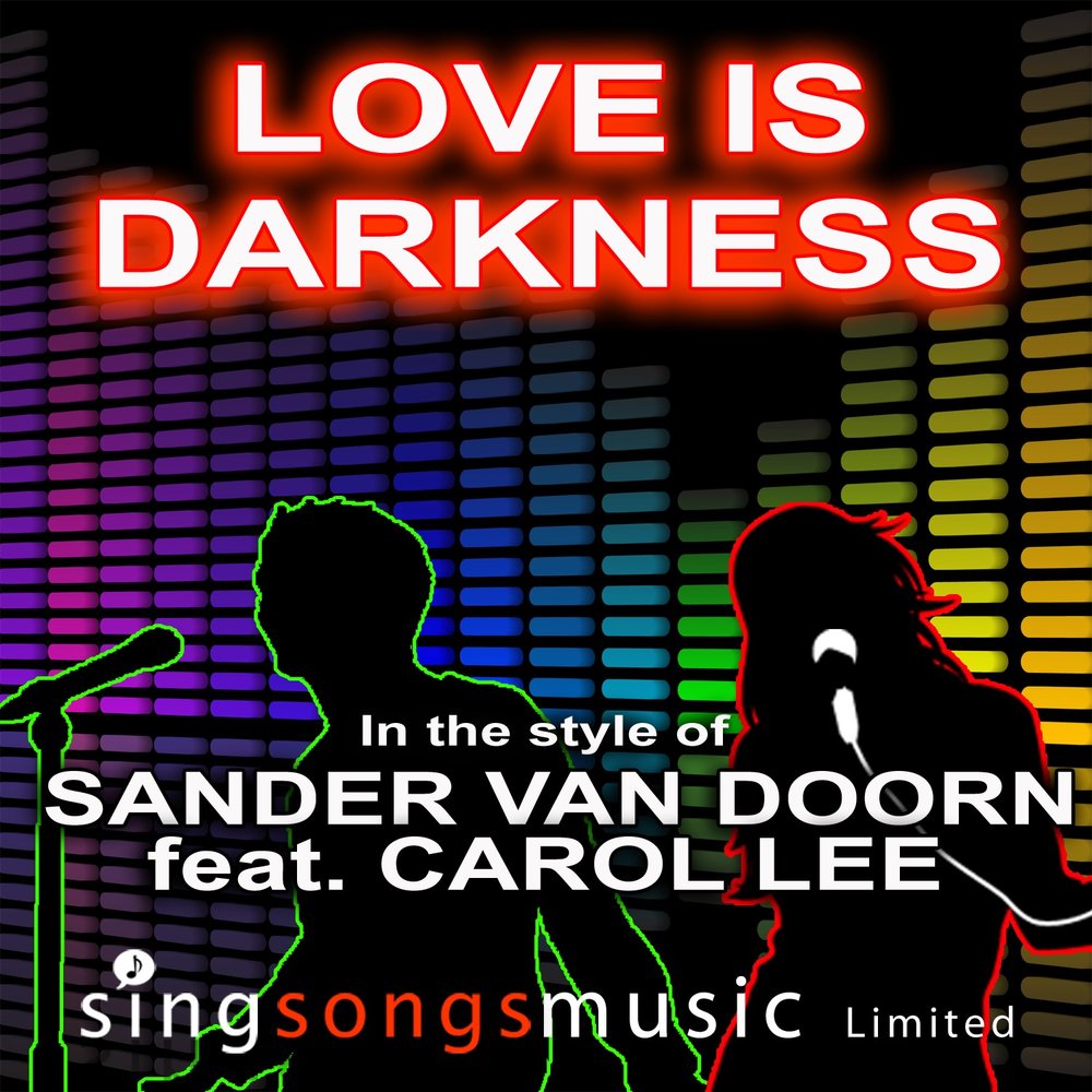 Van doorn sander love is. Carol Lee Sander. Sander van Doorn Carol Lee. Sander van Doorn Love is Darkness. Carol Lee Love is Darkness.