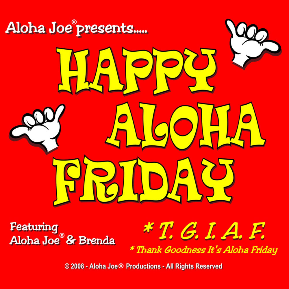 Happy Aloha Friday. Aloha Friday. Музыка АЛОХА. Aloha перевод.