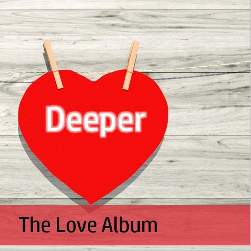I love album. Deeper Love.