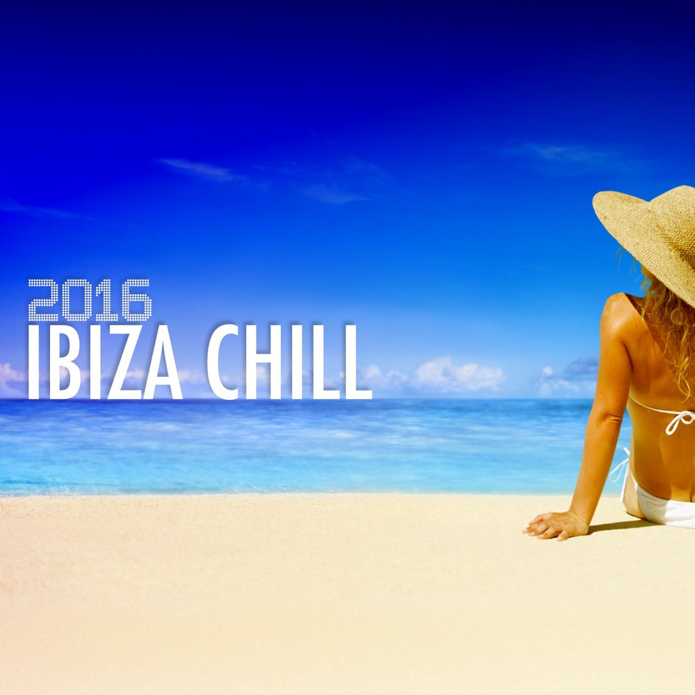 Chilled ibiza. Chillout Ibiza. Ibiza Summer Hits. Аромат Ibiza 2015. Чилаут лучшее слушать Ибица.