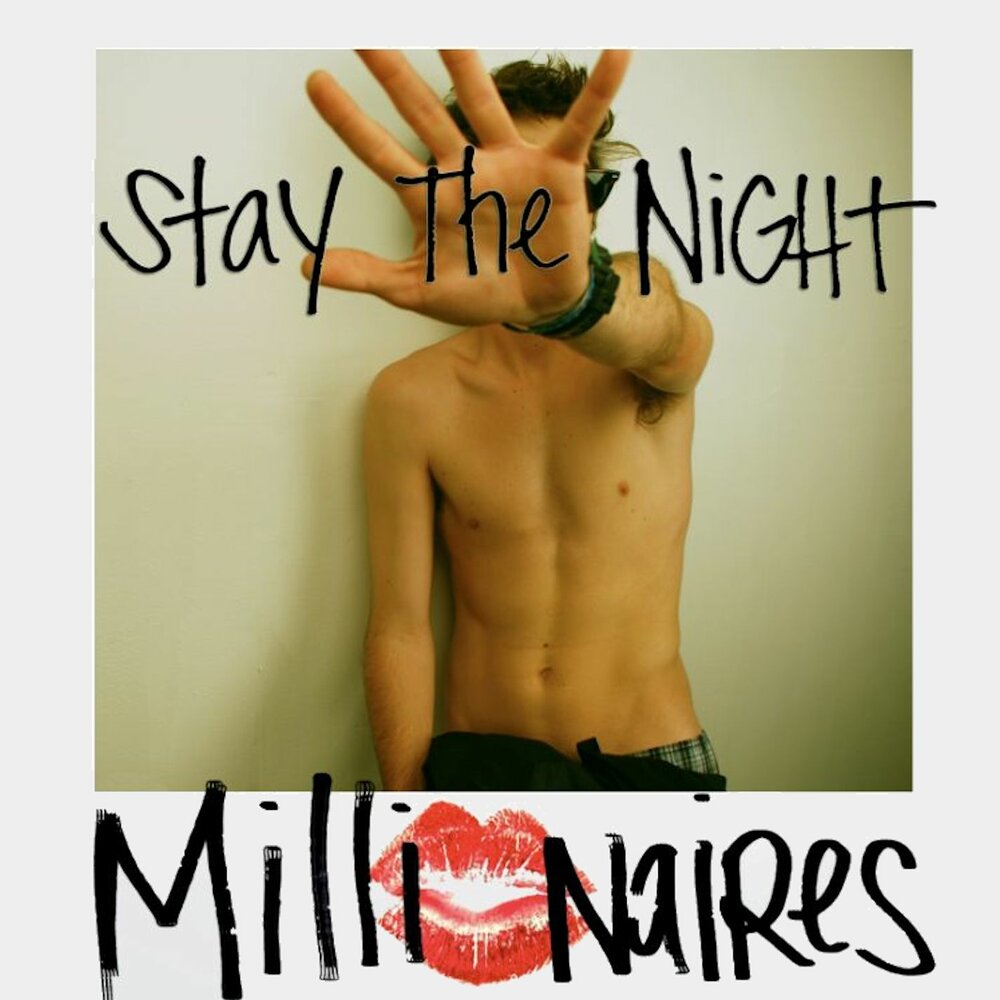 I gone stay the night. Millionaires группа обложки. Stay обложка. Stay песня обложка. Бенджамин or stay the Night.