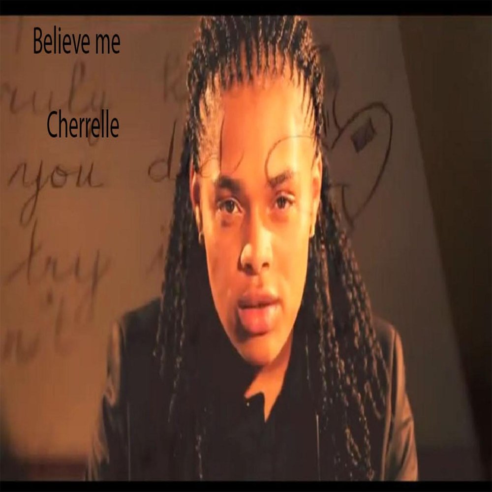 Do you believe me now. Песня believe me. Believe me песня с рекламы лысый исполнитель. Cherrelle.