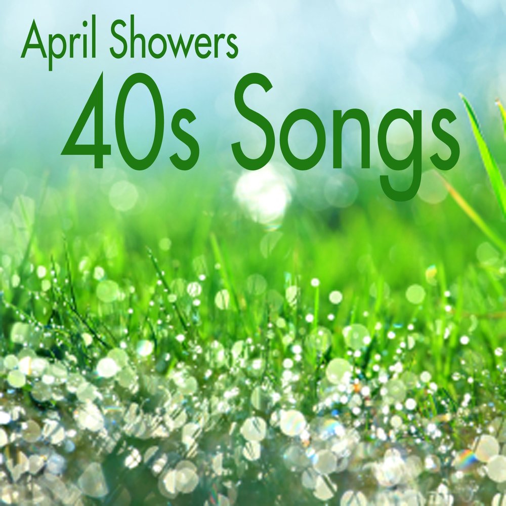 Песня апрель. April Showers. Английская песня April Showers. April Shower Music.