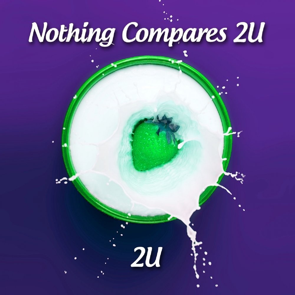 Nothing compares 2u