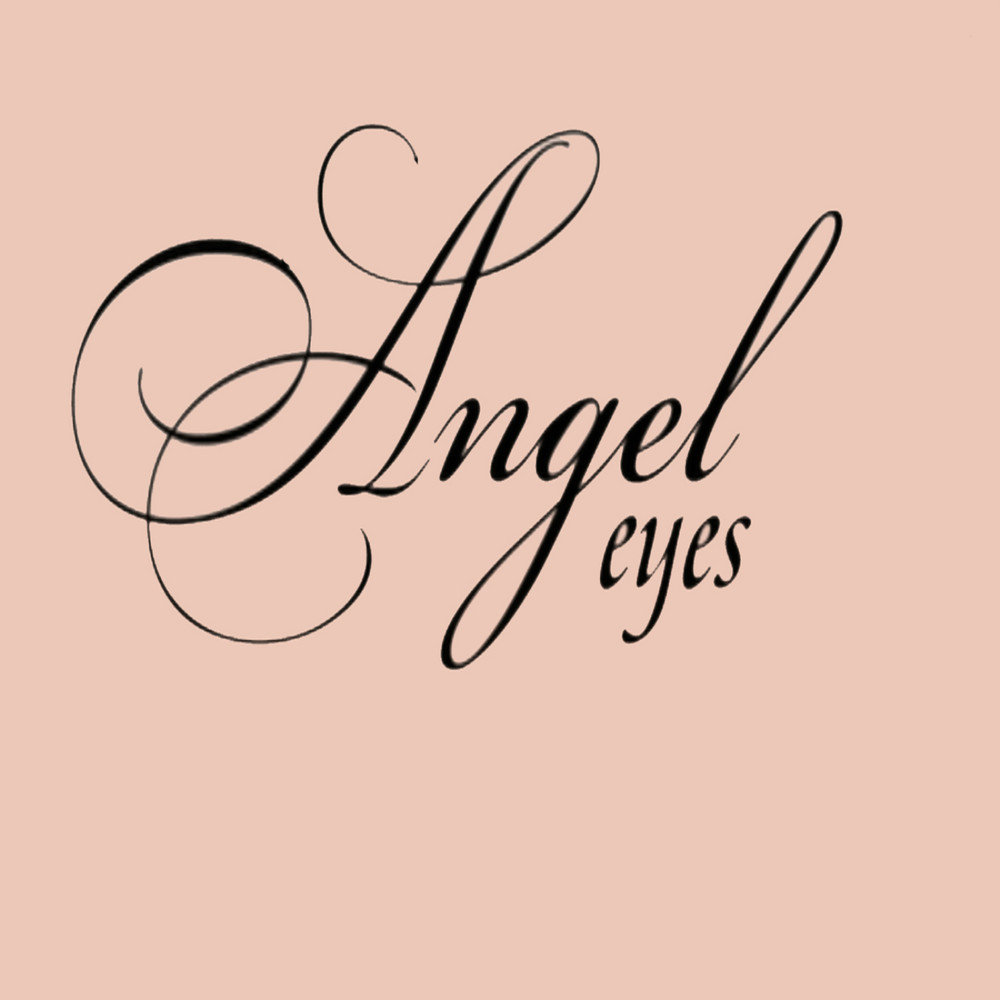 Angel eyes песня. Angel’s Eyes надпись. She is an Angel.