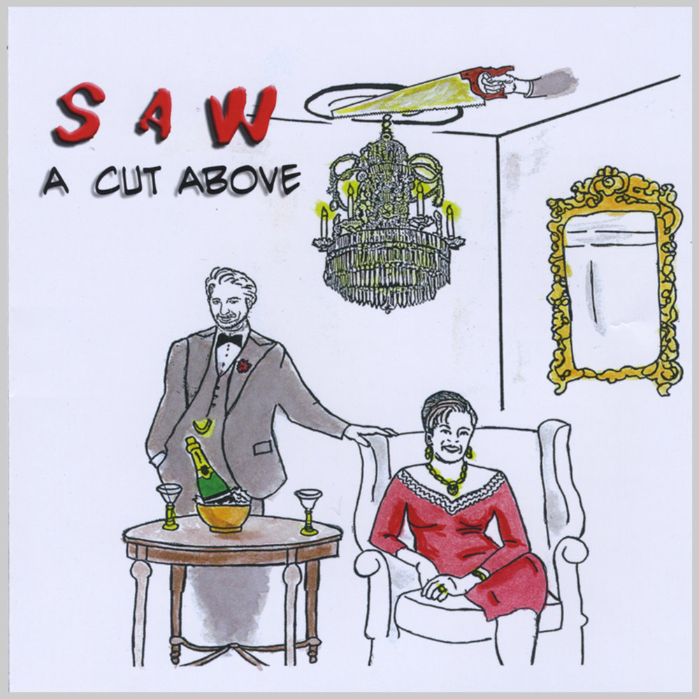 A cut above. Can "saw Delight". Listen and see.