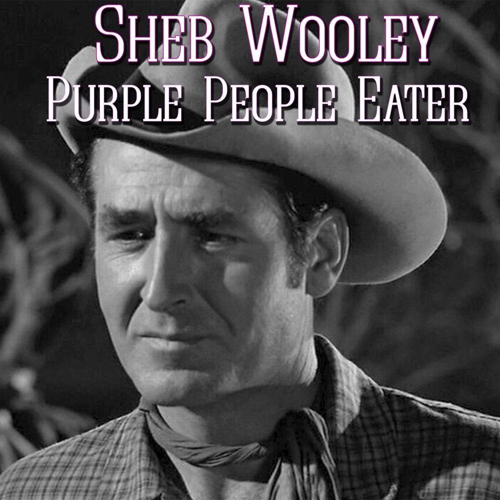 Sheb Wooley альбом Purple People Eater слушать онлайн бесплатно на Яндекс М...
