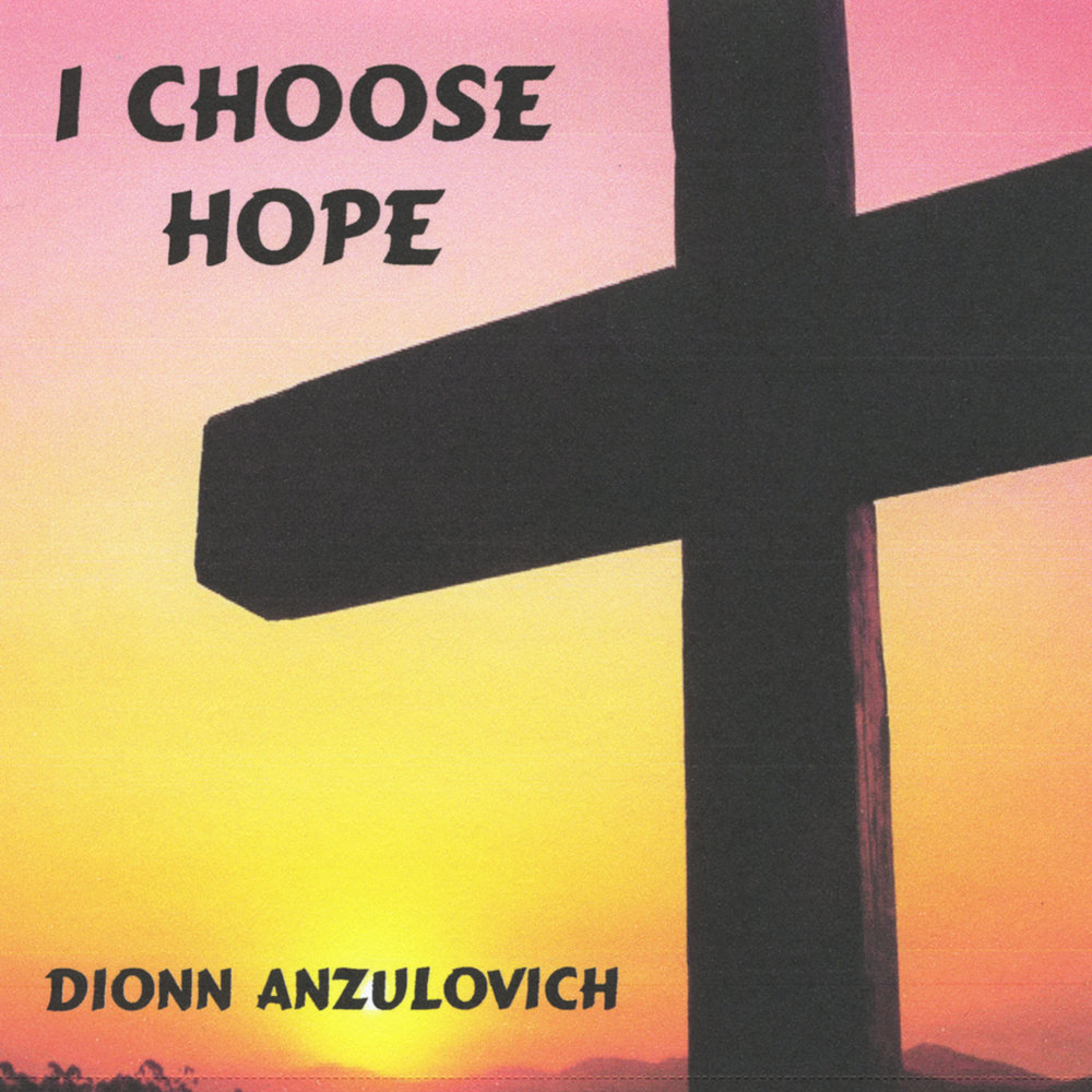 Choosing hope. Dionn.