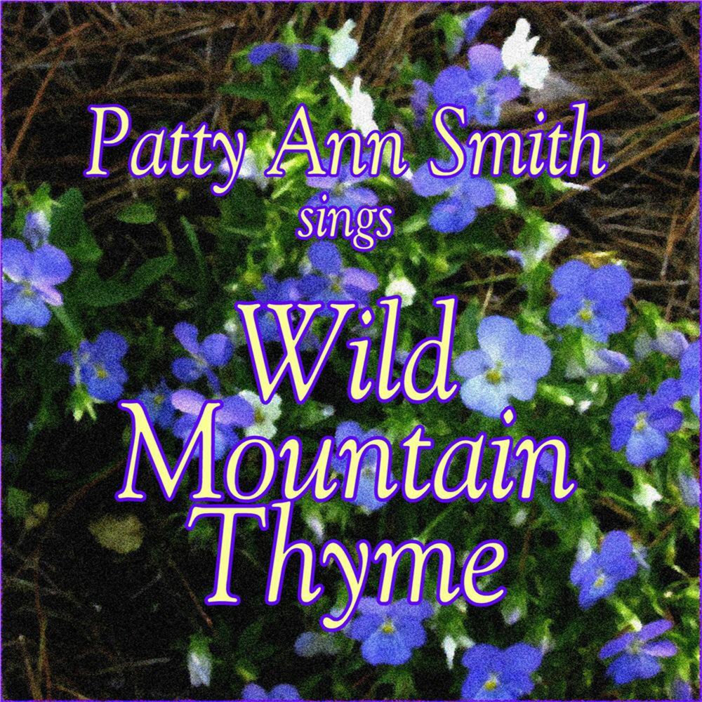 Mountain thyme. "Patty Ann"+Woodbury. The Wild Mountain Thyme песня Ронан.