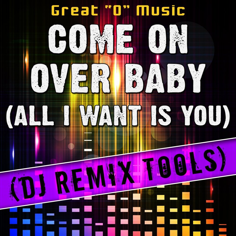 All i want is you. All i want is you 2023 Remix. Can i come over Baby.