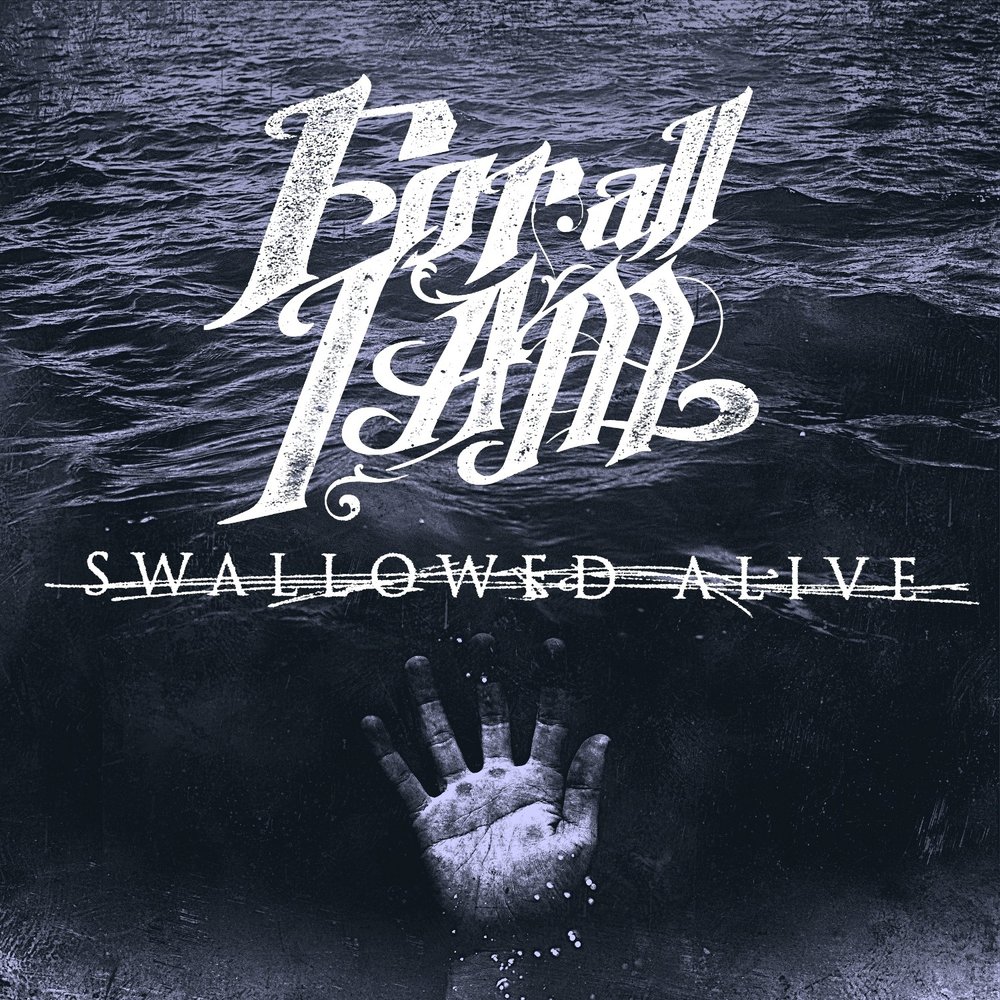 Swallowed alive. Swallowed alive for all i am. i am alive обложка. for all i am.