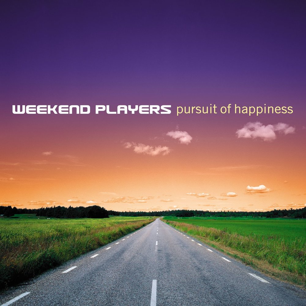 Pursuit Of Happiness by Weekend Players