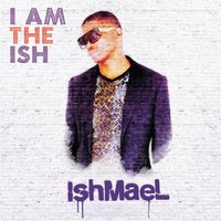 I Am the Ish  : Ishmael 200x200