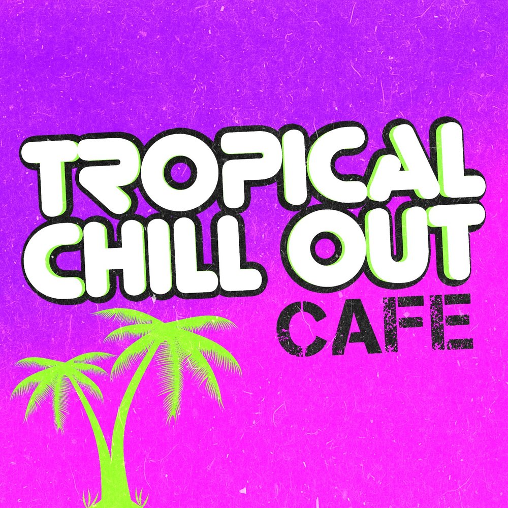 Музыка tropical. Чилл. Tropical трек. Tropical Jazz. Chilled out.