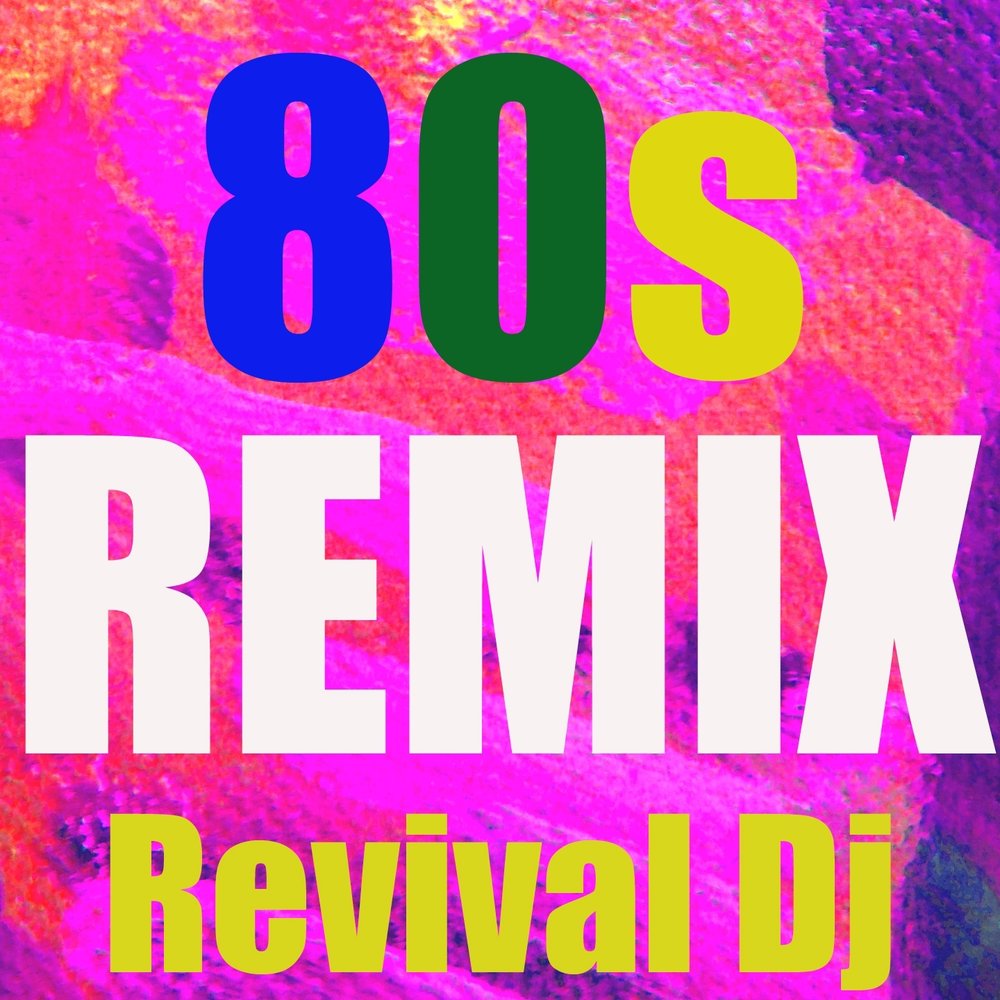 Dj remix 80. Ремиксы 80. Ремиксы 80х. DJ 80s. Revival диджей.