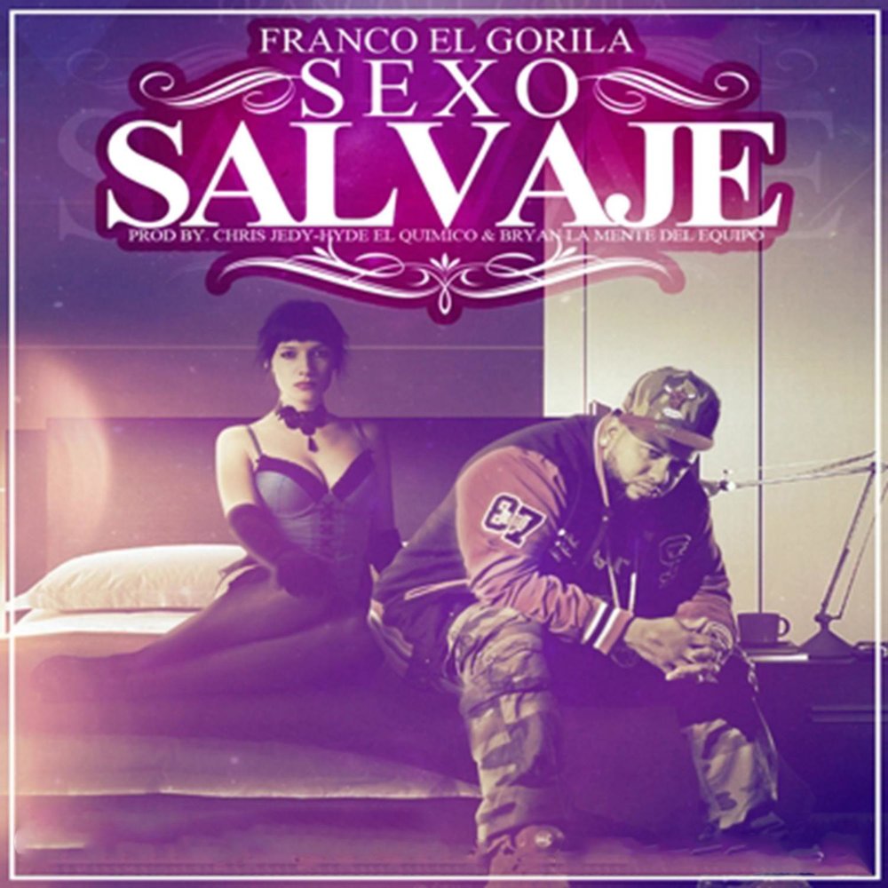 Franco El Gorila альбом Sexo Salvaje слушать онлайн бесплатно на Яндекс Муз...