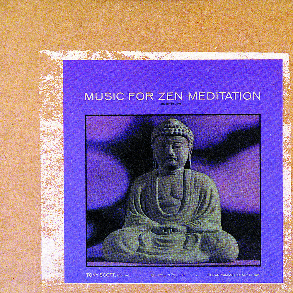 Тони дзен. Tony Scott - Music for Zen Meditation. Tony Scott Zen Meditation. For Zen. Тони скот альбом музыка для дзэн медитации.