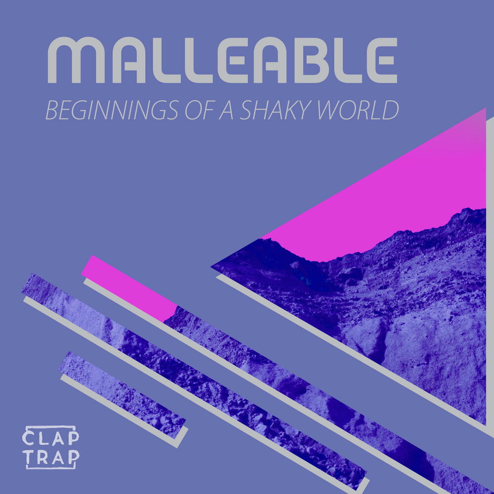 Shake world. Malleable.