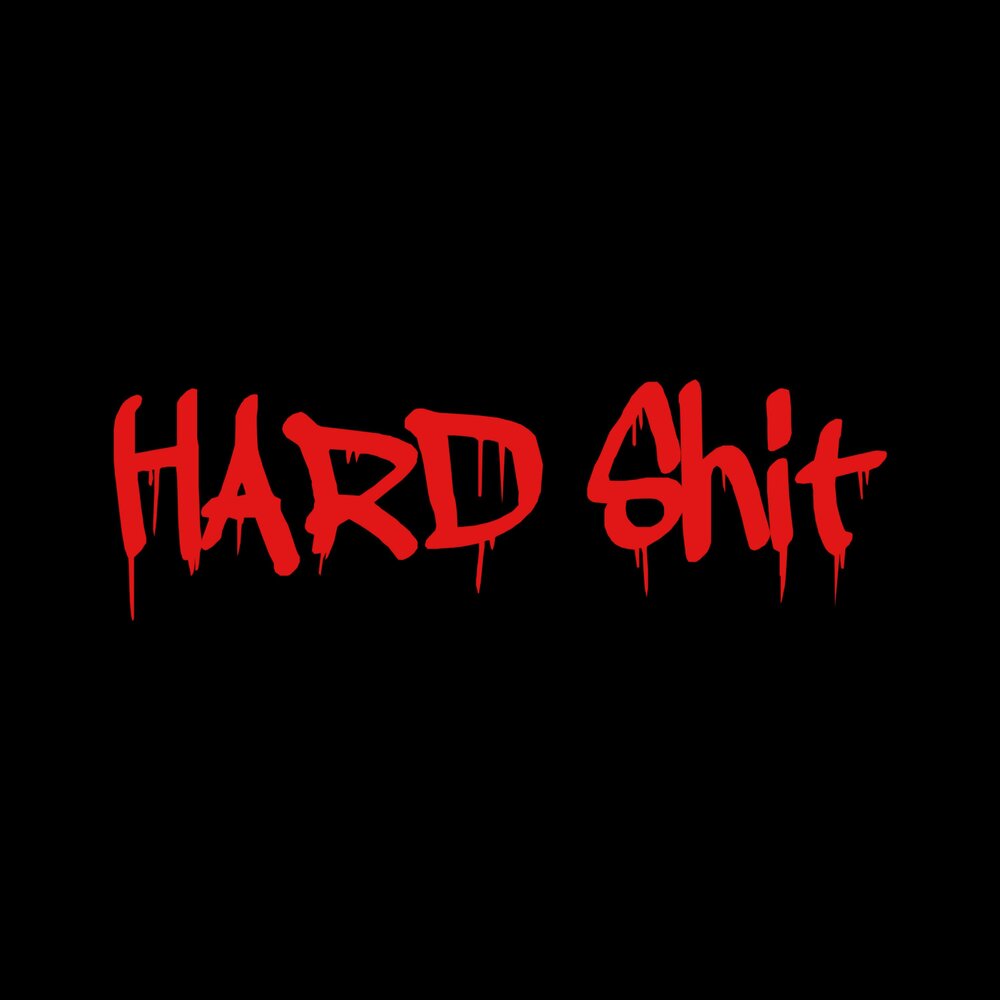 Hard shit