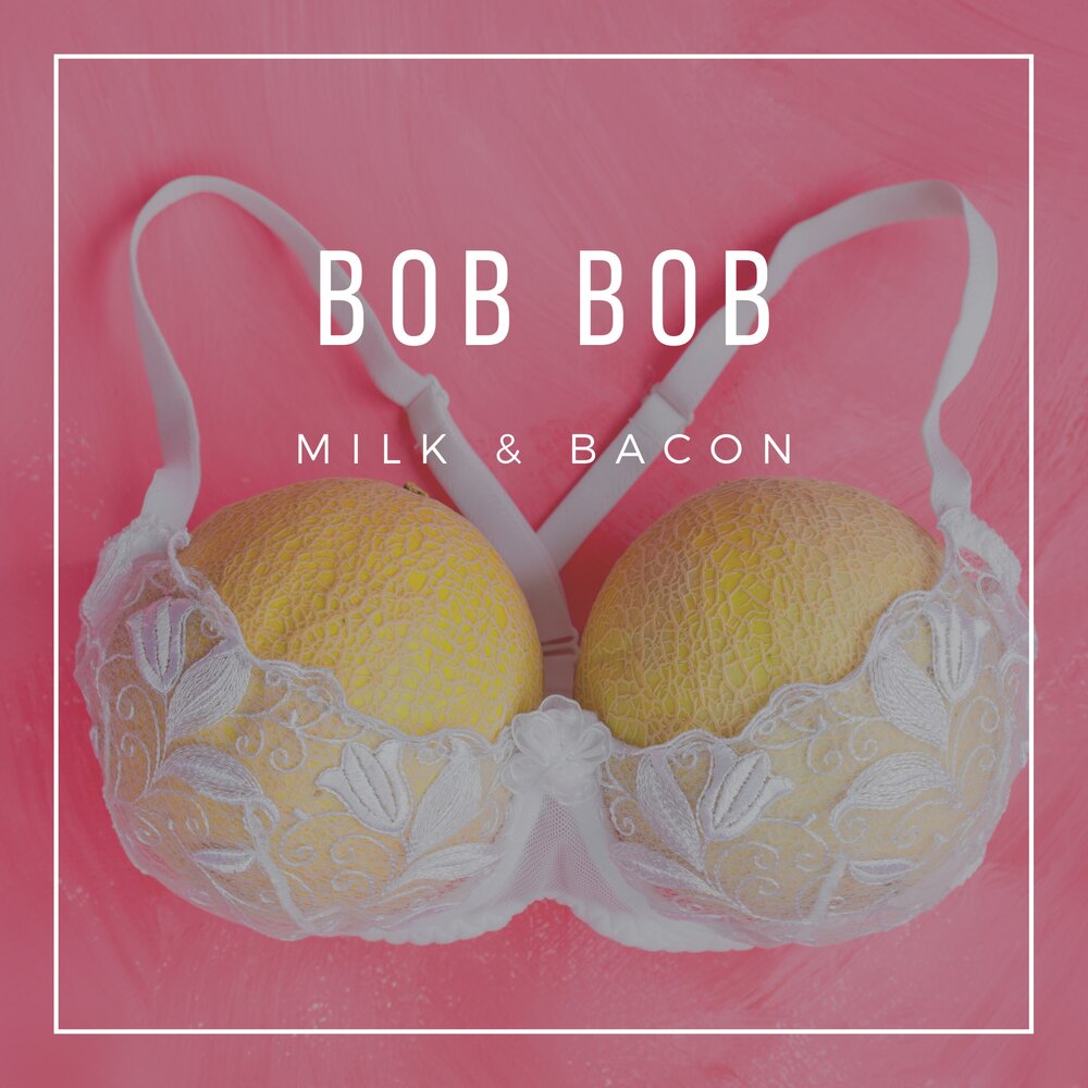 Milk bob