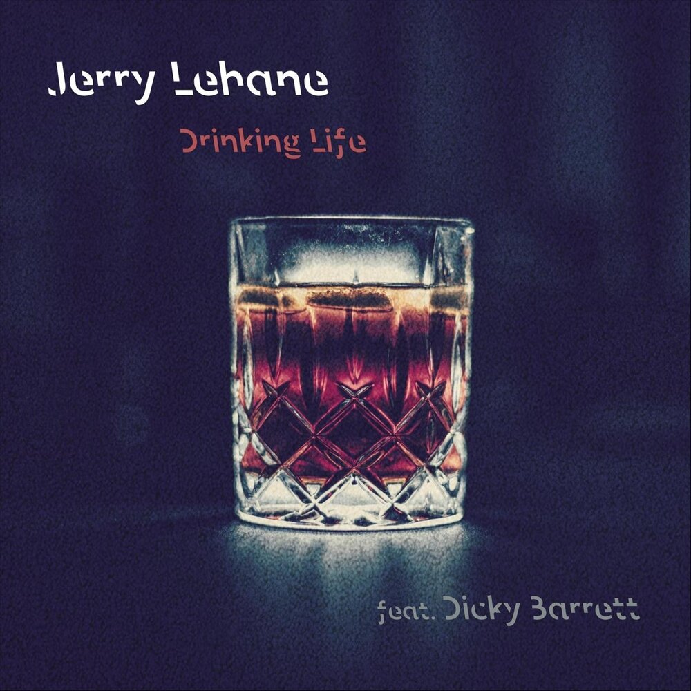 Life is a drink. Drink Life. Terry Lehane. Dickey f.