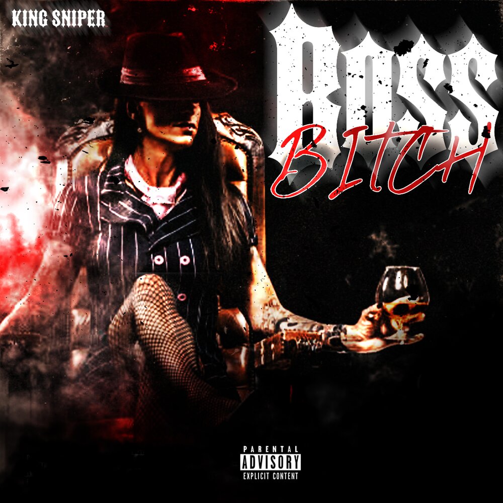 King Snipe. King bitch обложка. Снайпер музыка. Boss bitch.