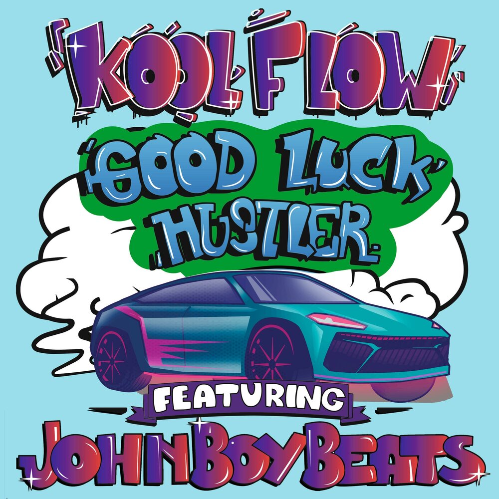 Good Luck Hustler Kool Flow, Johnboybeats слушать онлайн на 
