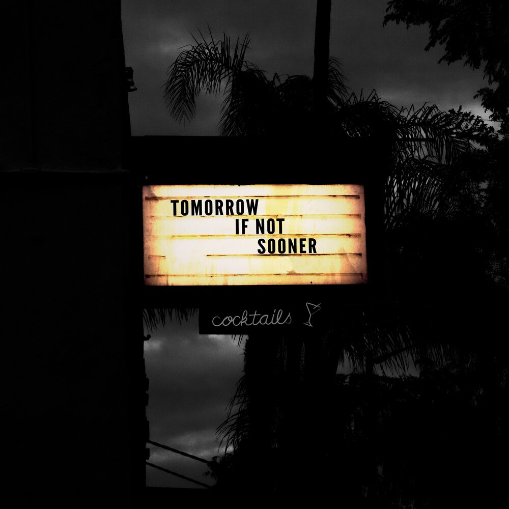 You ll have tomorrow