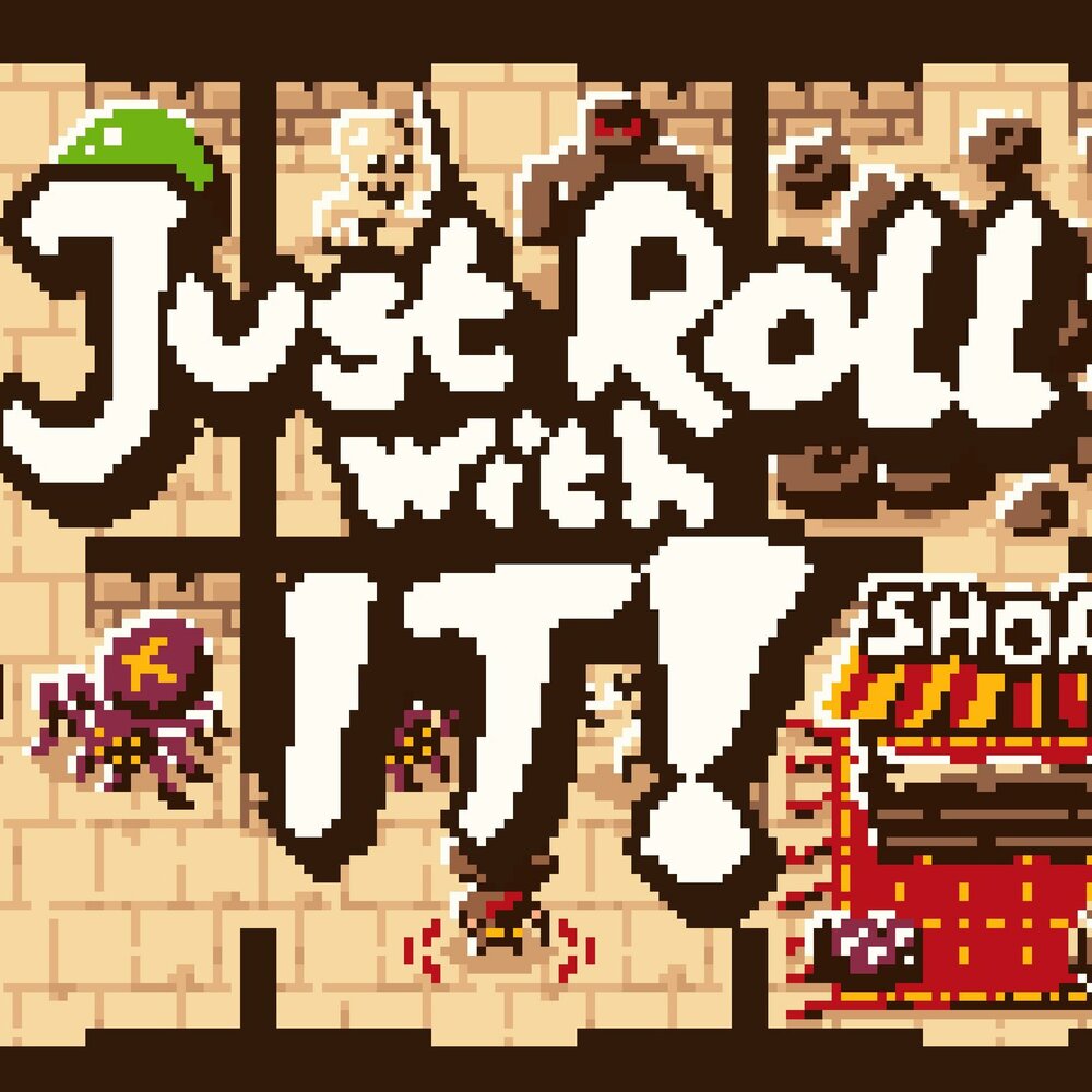 Just Roll. GAMEJAM.