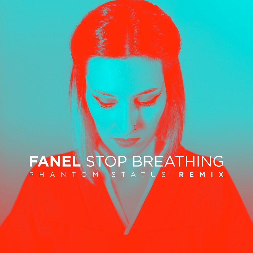 Stop breathing.