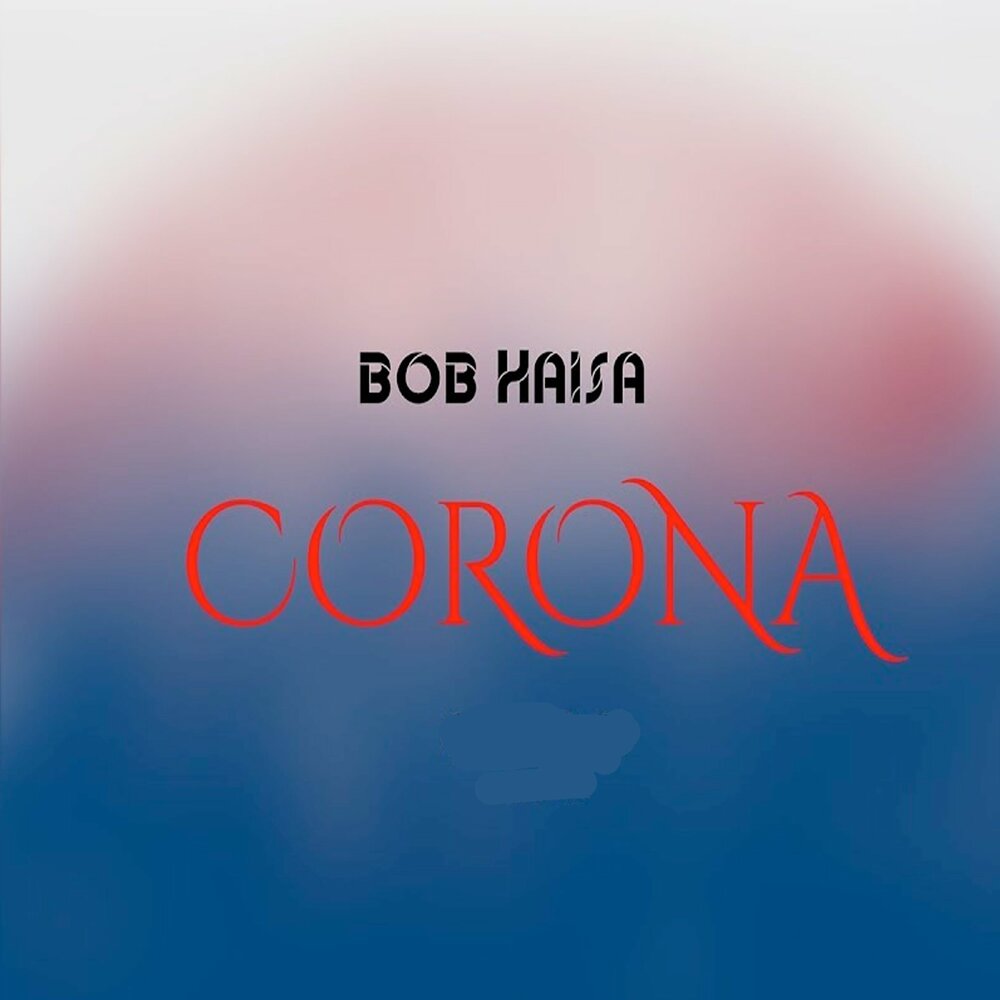 Corona слушать. Корона Bob. Песня корона.